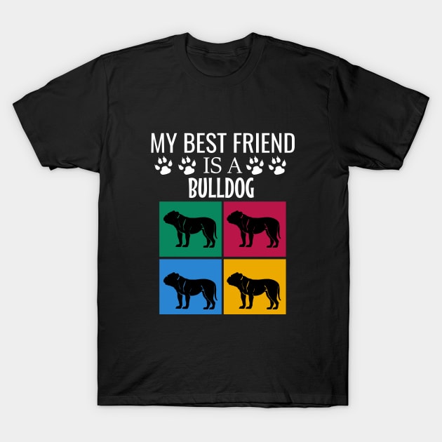 My best friend is a bulldog T-Shirt by cypryanus